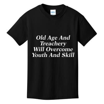 Old Age And Treachery Will Overcome And Skill Apparel Kids T-Shirt