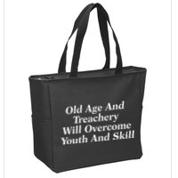 Old Age And Treachery Will Overcome And Skill Apparel Zip Tote Bag