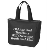 Old Age And Treachery Will Overcome And Skill Apparel Zip Tote Bag