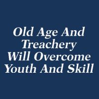 Old Age And Treachery Will Overcome And Skill Apparel Infant Baby Jersey Bodysuit