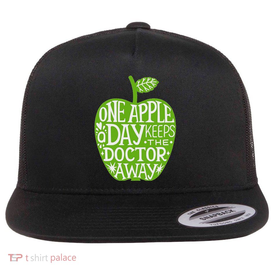 One Apple A Day Keeps The Doctor Away An Apple Flat Bill Trucker Hat