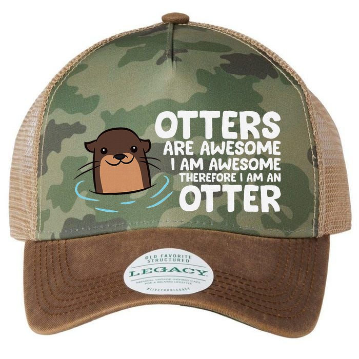 Otters Are Awesome IM Awesome Therefore I Am An Otter Legacy Tie Dye Trucker Hat