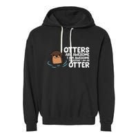 Otters Are Awesome IM Awesome Therefore I Am An Otter Garment-Dyed Fleece Hoodie