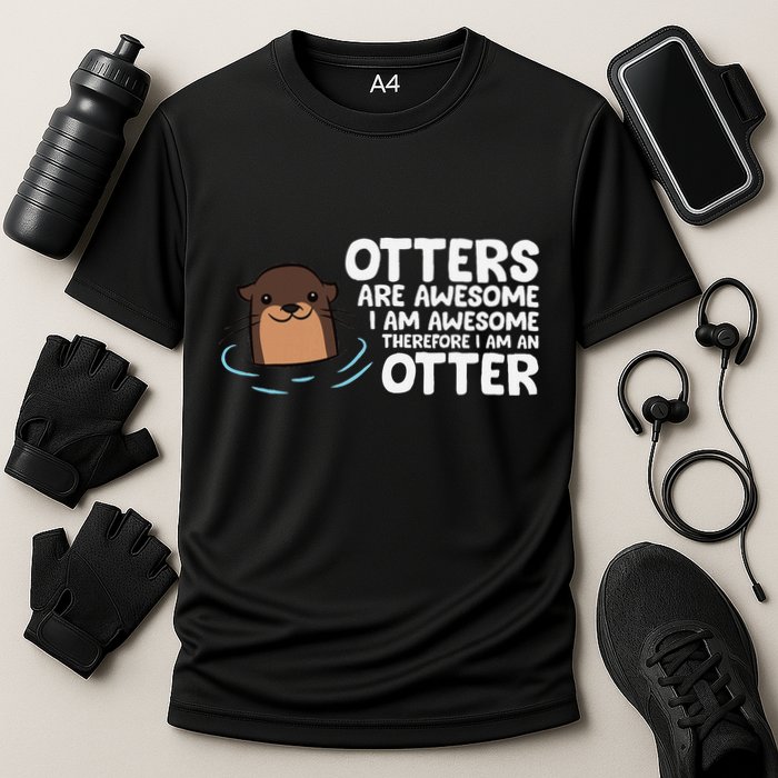 Otters Are Awesome IM Awesome Therefore I Am An Otter Performance Shirt