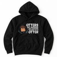 Otters Are Awesome IM Awesome Therefore I Am An Otter Hoodie