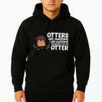 Otters Are Awesome IM Awesome Therefore I Am An Otter Hoodie