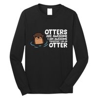 Otters Are Awesome IM Awesome Therefore I Am An Otter Long Sleeve Shirt