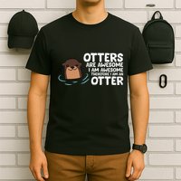 Otters Are Awesome IM Awesome Therefore I Am An Otter T-Shirt