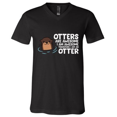 Otters Are Awesome IM Awesome Therefore I Am An Otter V-Neck T-Shirt