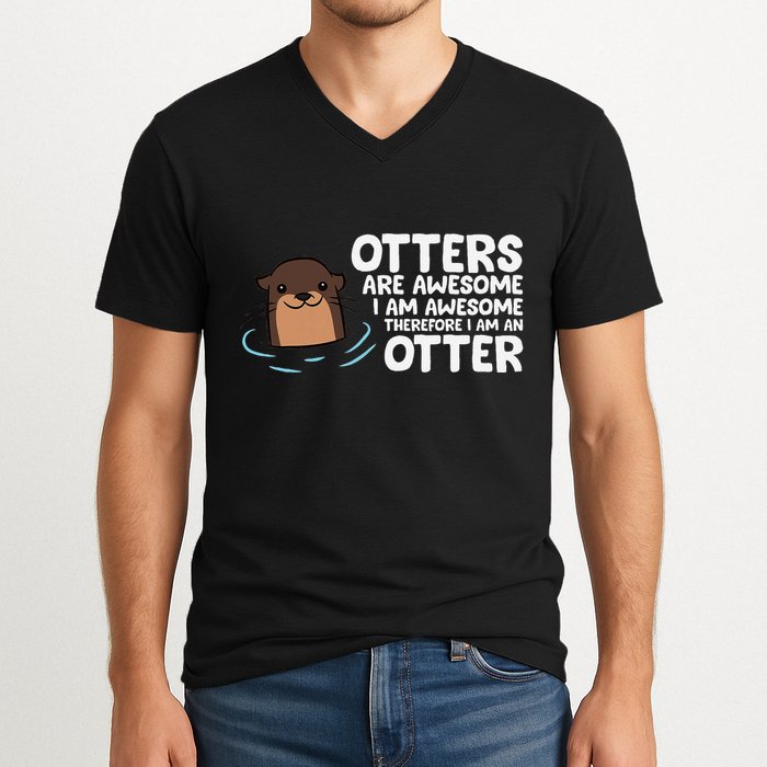 Otters Are Awesome IM Awesome Therefore I Am An Otter V-Neck T-Shirt