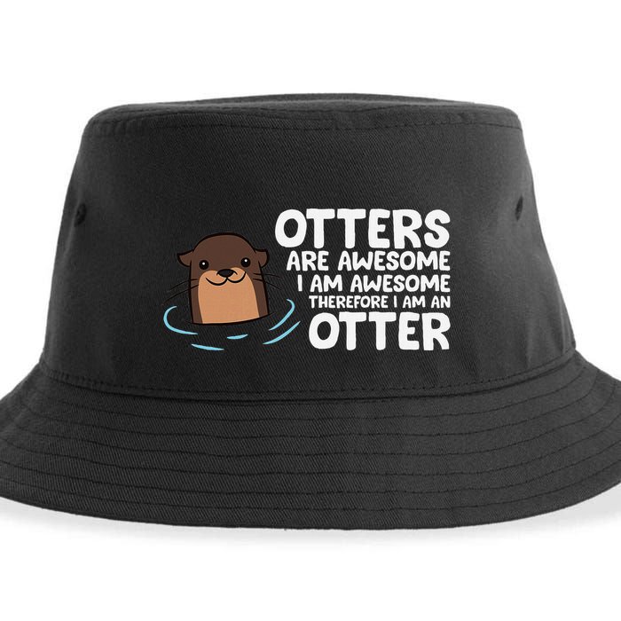 Otters Are Awesome IM Awesome Therefore I Am An Otter Sustainable Bucket Hat