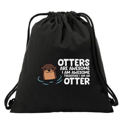 Otters Are Awesome IM Awesome Therefore I Am An Otter Drawstring Bag