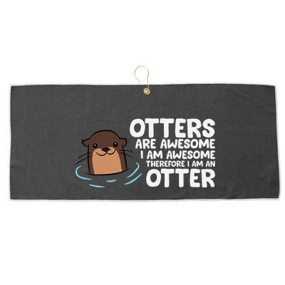 Otters Are Awesome IM Awesome Therefore I Am An Otter Large Microfiber Waffle Golf Towel