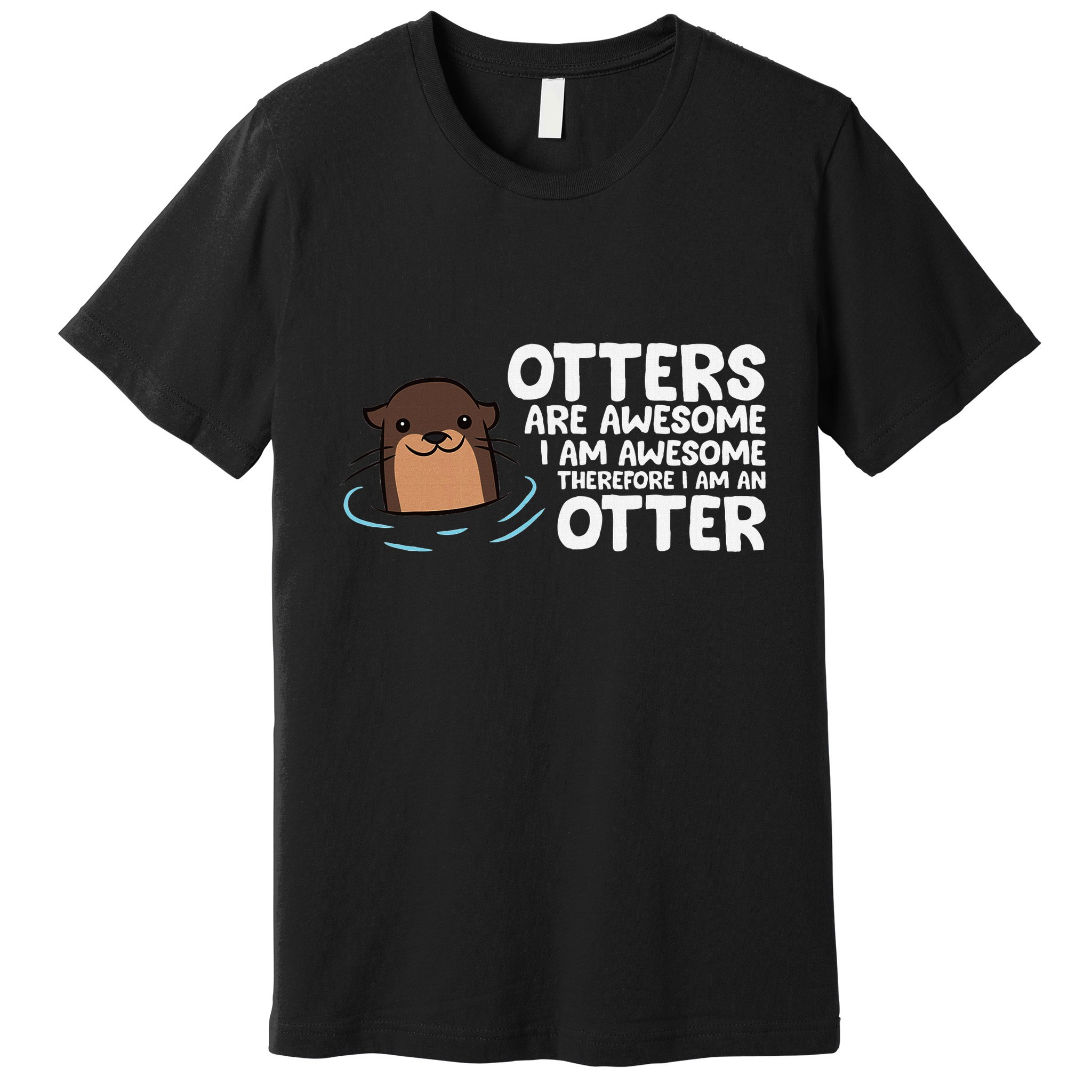 Otters Are Awesome IM Awesome Therefore I Am An Otter Premium T-Shirt