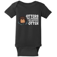 Otters Are Awesome IM Awesome Therefore I Am An Otter Baby Bodysuit