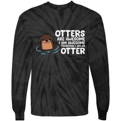 Otters Are Awesome IM Awesome Therefore I Am An Otter Tie-Dye Long Sleeve Shirt
