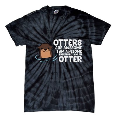 Otters Are Awesome IM Awesome Therefore I Am An Otter Tie-Dye T-Shirt