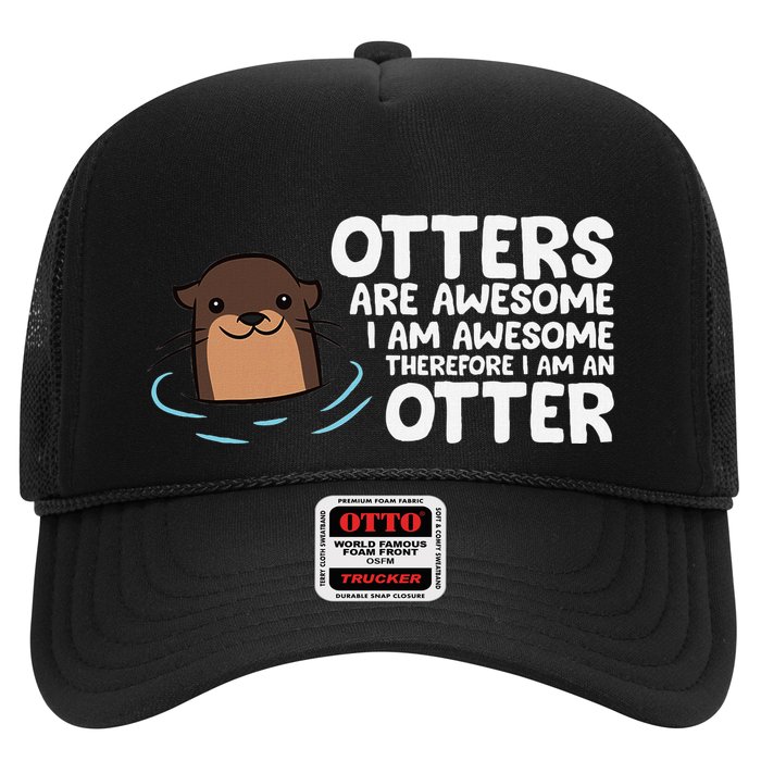 Otters Are Awesome IM Awesome Therefore I Am An Otter Trucker Hat