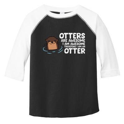 Otters Are Awesome IM Awesome Therefore I Am An Otter Toddler Fine Jersey T-Shirt