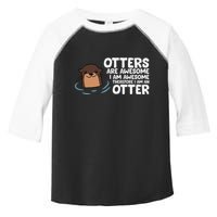 Otters Are Awesome IM Awesome Therefore I Am An Otter Toddler Fine Jersey T-Shirt