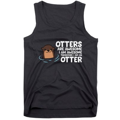 Otters Are Awesome IM Awesome Therefore I Am An Otter Tank Top