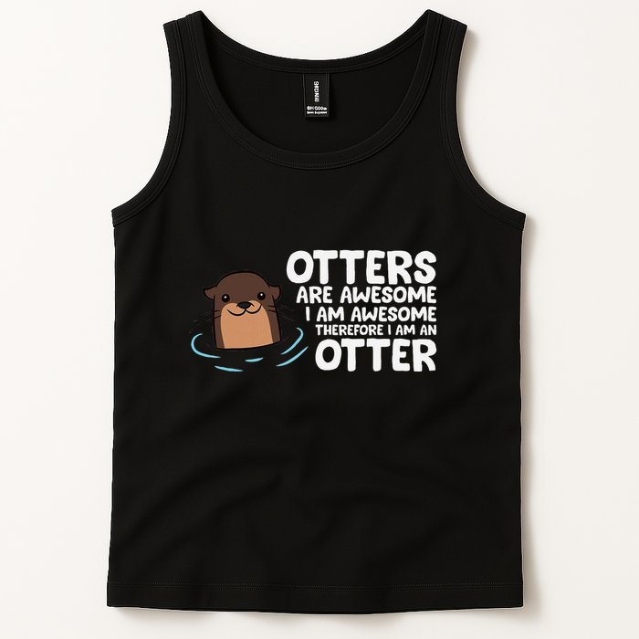 Otters Are Awesome IM Awesome Therefore I Am An Otter Tank Top