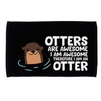 Otters Are Awesome IM Awesome Therefore I Am An Otter Microfiber Hand Towel