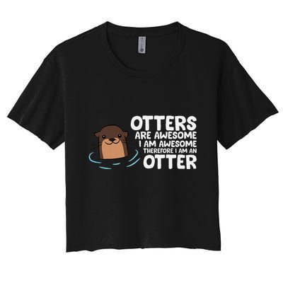 Otters Are Awesome IM Awesome Therefore I Am An Otter Crop Top
