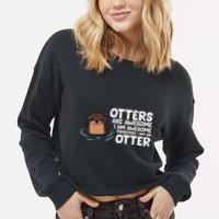Otters Are Awesome IM Awesome Therefore I Am An Otter Cropped Pullover Crew