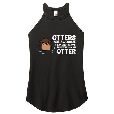 Otters Are Awesome IM Awesome Therefore I Am An Otter Women's Perfect Tri Rocker Tank