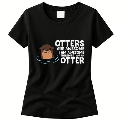 Otters Are Awesome IM Awesome Therefore I Am An Otter Womens T-Shirt