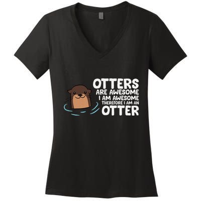 Otters Are Awesome IM Awesome Therefore I Am An Otter Women's V-Neck T-Shirt