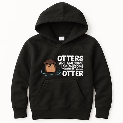 Otters Are Awesome IM Awesome Therefore I Am An Otter Kids Hoodie
