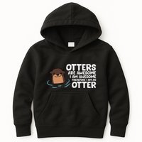 Otters Are Awesome IM Awesome Therefore I Am An Otter Kids Hoodie