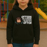 Otters Are Awesome IM Awesome Therefore I Am An Otter Kids Hoodie