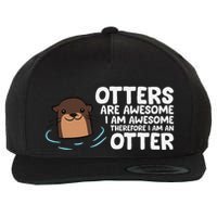 Otters Are Awesome IM Awesome Therefore I Am An Otter Wool Snapback Cap