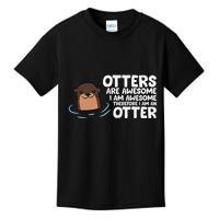 Otters Are Awesome IM Awesome Therefore I Am An Otter Kids T-Shirt