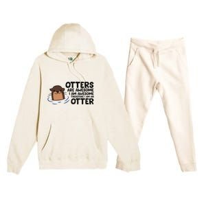 Otters Are Awesome. IM Awesome Therefore IM An Otter Premium Hooded Sweatsuit Set