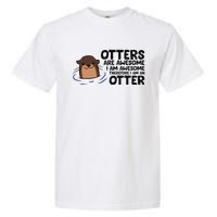 Otters Are Awesome. IM Awesome Therefore IM An Otter Garment-Dyed Heavyweight T-Shirt