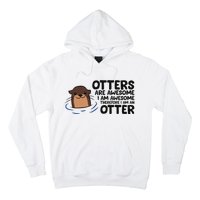 Otters Are Awesome. IM Awesome Therefore IM An Otter Hoodie