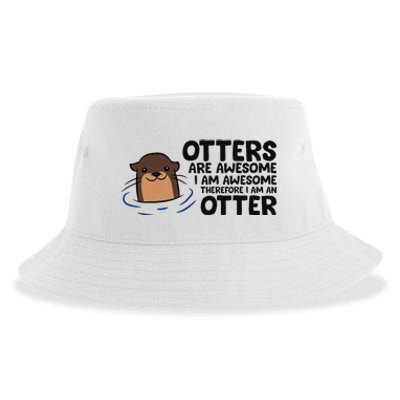 Otters Are Awesome. IM Awesome Therefore IM An Otter Sustainable Bucket Hat