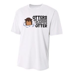 Otters Are Awesome. IM Awesome Therefore IM An Otter Performance Sprint T-Shirt