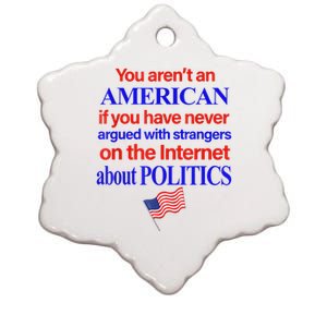 Ou Aren’T An American If You Have Never Argued With Strangers On The Internet Ceramic Star Ornament