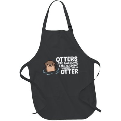 Otters Are Awesome IM Awesome Therefore I Am An Otter Full-Length Apron With Pockets