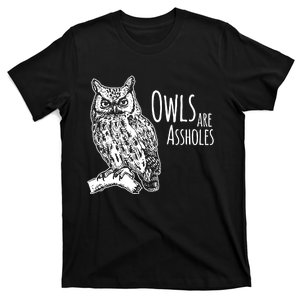 Owls Are Assholes T-Shirt