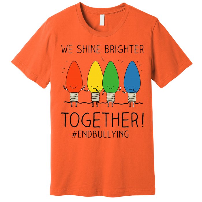 Orange Anti Bullying Unity Day Shine Brighter Together Premium T-Shirt