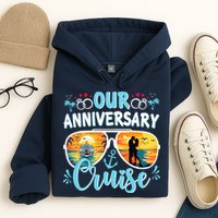 Our Anniversary Cruise Husband Wife Couples Cruise Vacation Hoodie