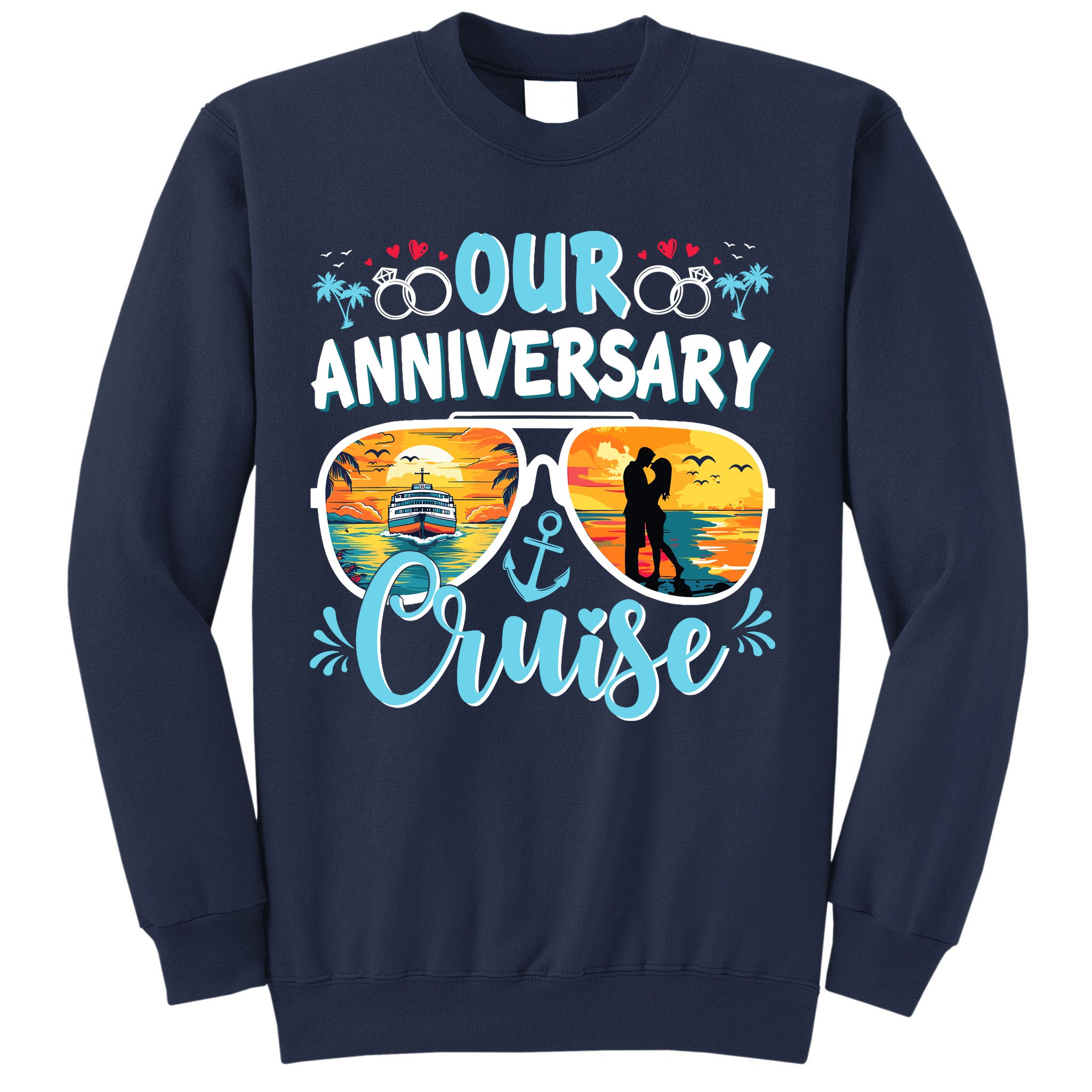 Our Anniversary Cruise Husband Wife Couples Cruise Vacation Sweatshirt