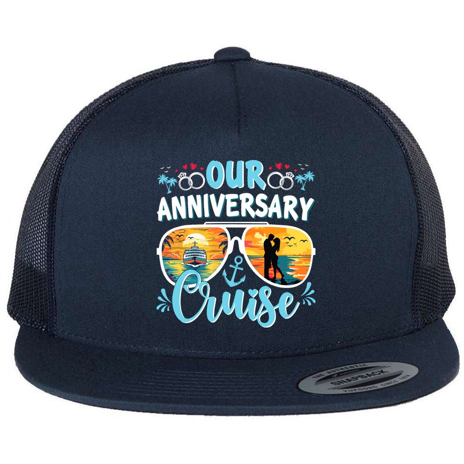 Our Anniversary Cruise Husband Wife Couples Cruise Vacation Flat Bill Trucker Hat
