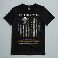 Once A Combat Medic Always A Combat Medic T-Shirt